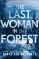 The last woman in the forest : a novel  Cover Image