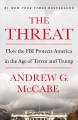 The threat : how the FBI protects America in the age of terror and Trump  Cover Image