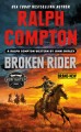 Broken rider : a Ralph Compton western  Cover Image