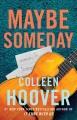 Maybe someday : a novel  Cover Image