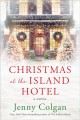 Christmas at the island hotel a novel  Cover Image