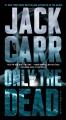 Only the dead : a thriller  Cover Image